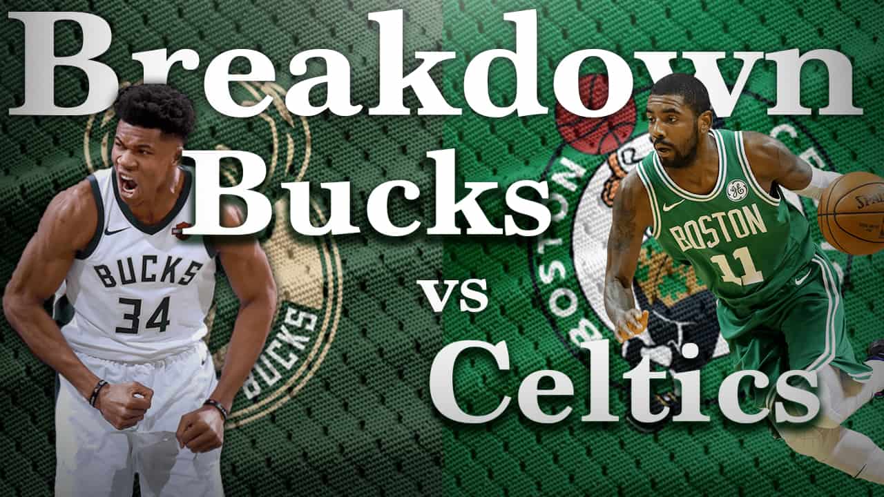 Breakdown: Milwaukee Bucks vs Boston Celtics