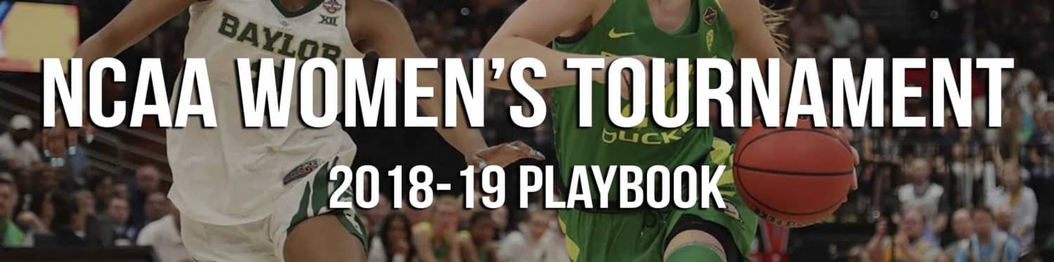 2019 NCAA Women's Tournament Playbook
