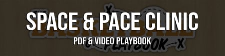 Space & Pace Clinic & Video Playbook
