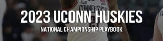2023 Uconn Huskies National Champions Playbook